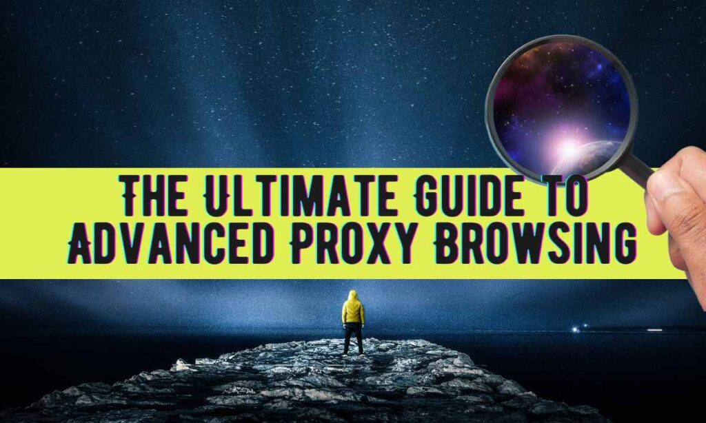 The Ultimate Guide to Advanced Proxy